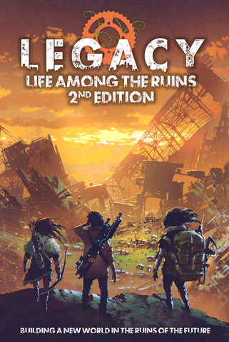 Legacy: Life Among the Ruins (2nd Edition)